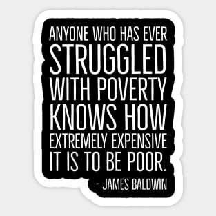 Black History, James Baldwin Quote, Poverty, African American, Civil Rights Sticker